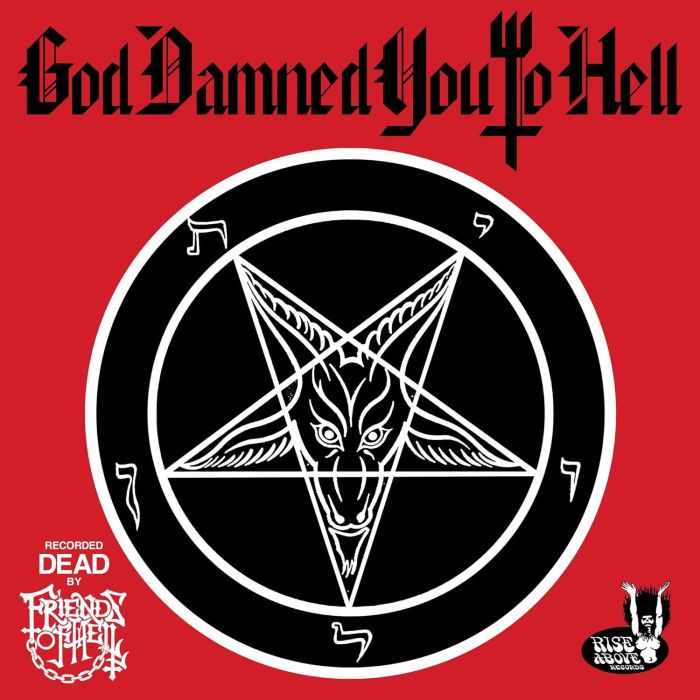FRIENDS OF HELL - GOD DAMNED YOU TO HELL
