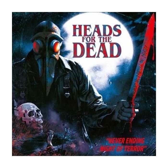 HEADS FOR THE DEAD - NEVER ENDING NIGHT OF TERROR