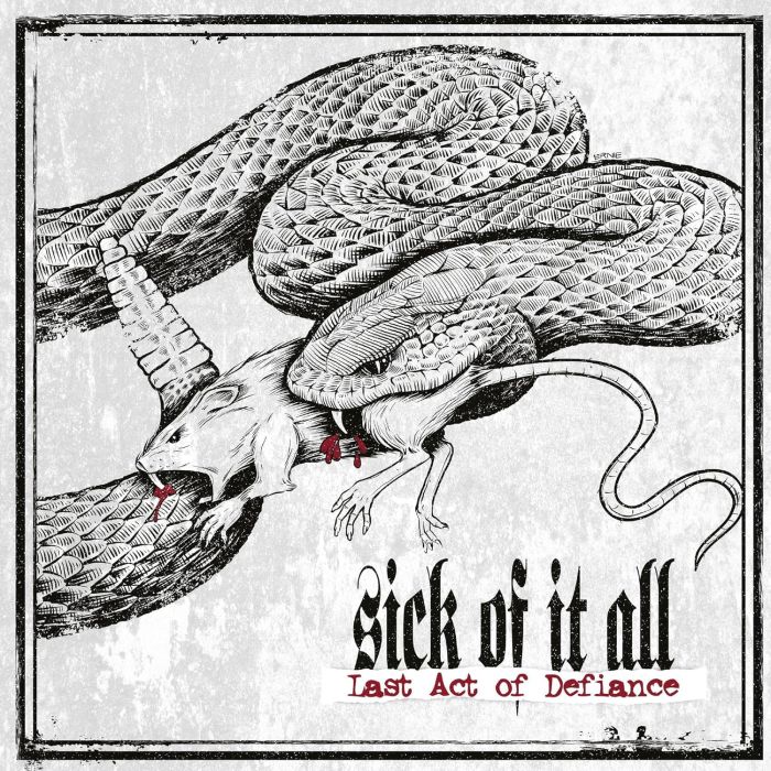 SICK OF IT ALL - LAST ACT OF DEFIANCE