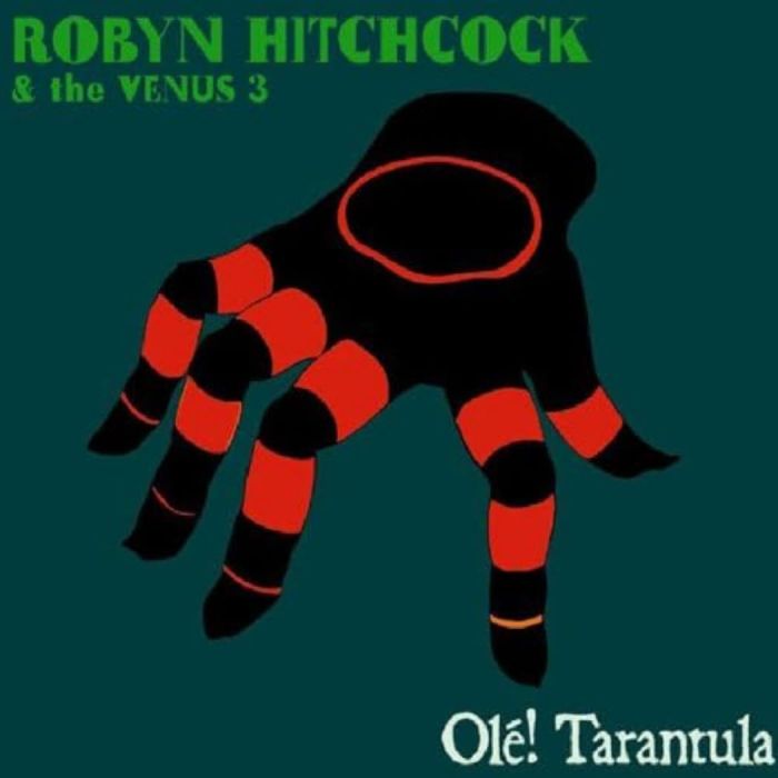 ROBYN HITCHCOCK - OLE TARANTULA