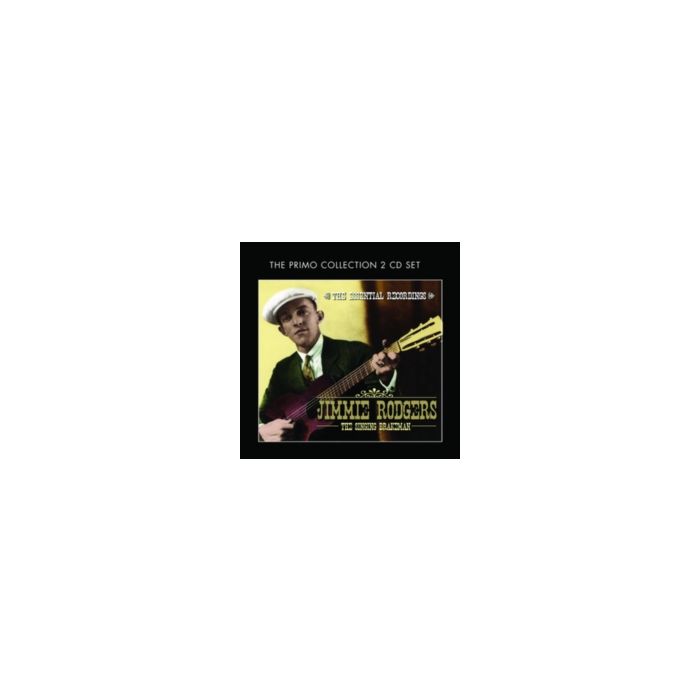 JIMMIE RODGERS - SINGING BRAKEMAN: ESSENTIAL RECORDINGS