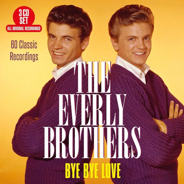 EVERLY BROTHERS - BYE BYE LOVE - 60 CLASSIC RECORDINGS