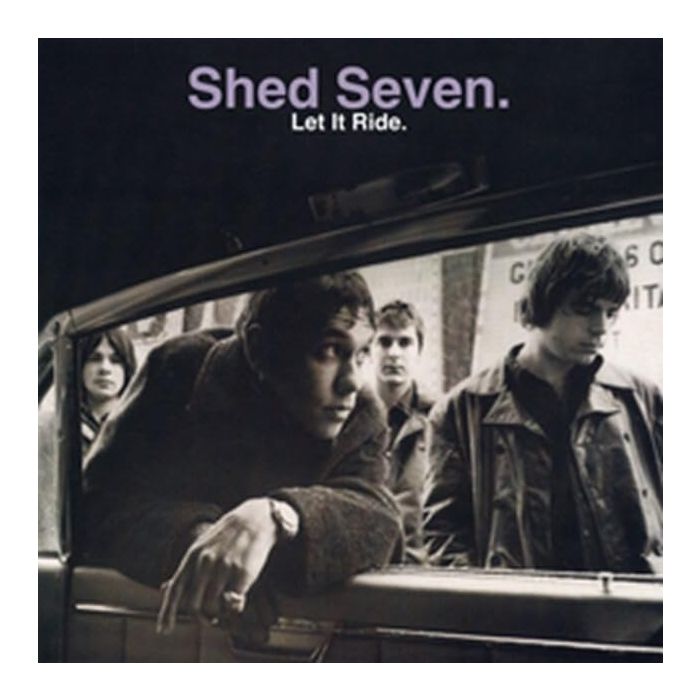 SHED SEVEN - LET IT RIDE (180G)