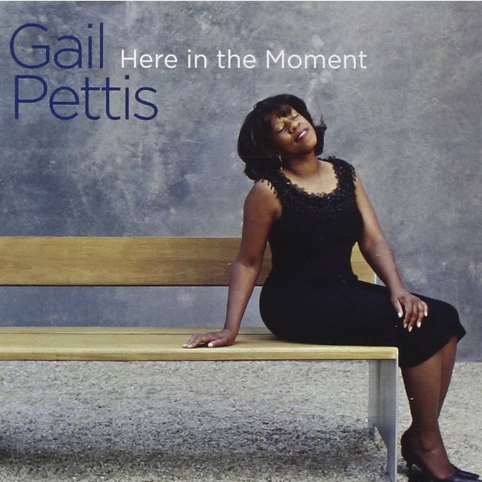 GAIL PETTIS - HERE IN THE MOMENT