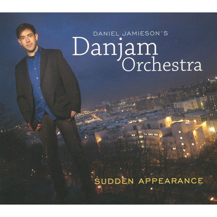 DANIEL JAMIESON'S DANJAM ORCHESTRA - SUDDEN APPEARANCE