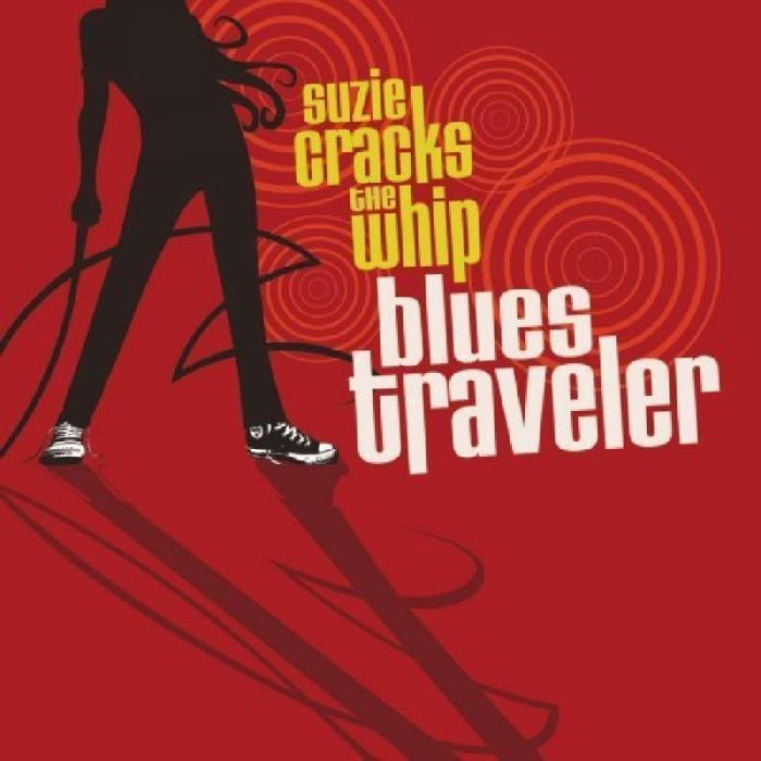 BLUES TRAVELER - SUZIE CRACKS THE WHIP