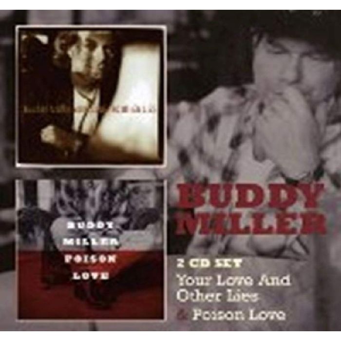 BUDDY MILLER - YOUR LOVE & NO OTHER LIES / POISON LOVE