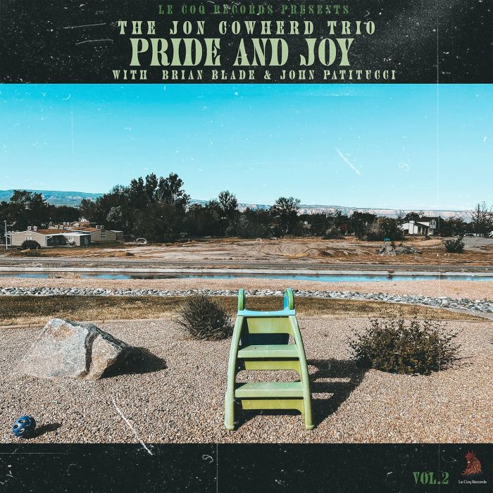 COWHERD,JON TRIO & BRIAN BLADE & JOHN PATITUCCI - PRIDE & JOY