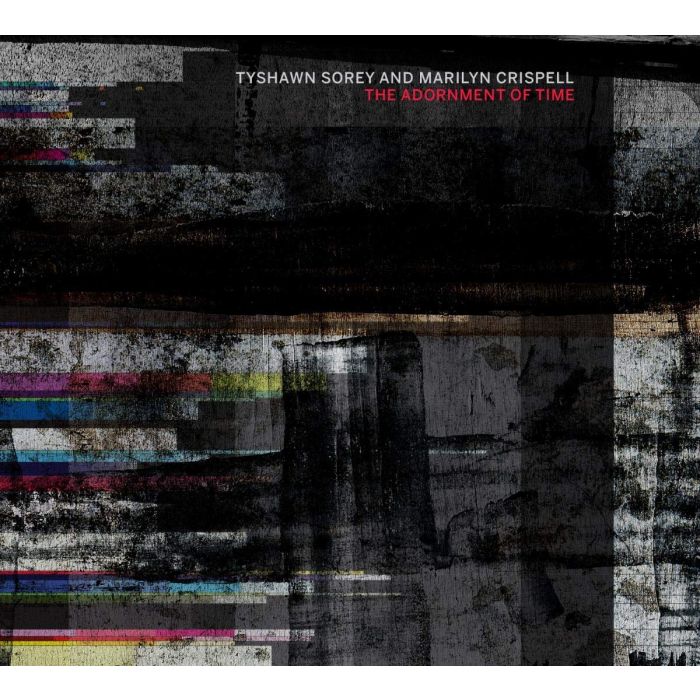 SOREY,TYSHAWN & MARILYN CRISPELL - ADORNMENT OF TIME