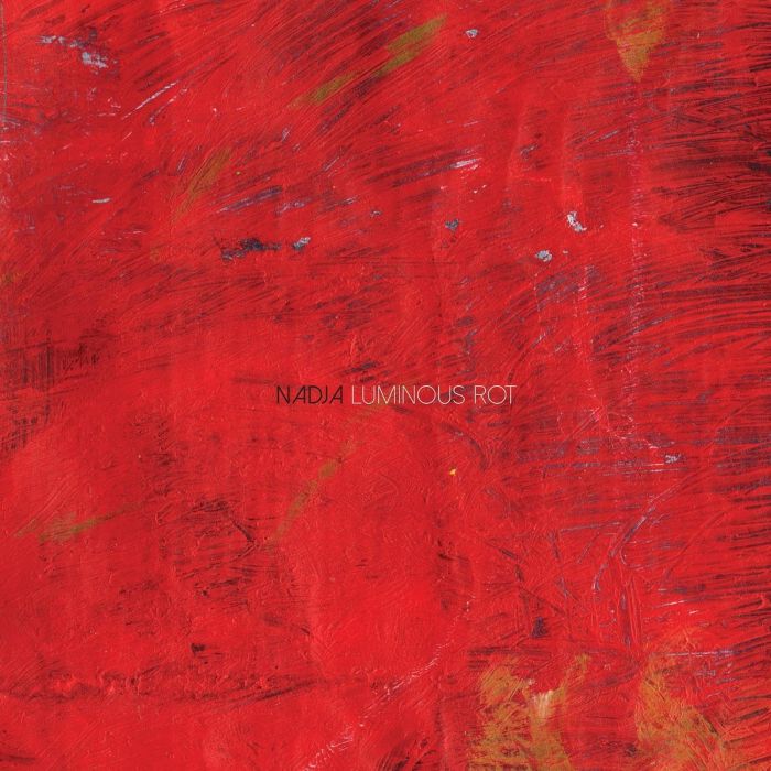 NADJA - LUMINOUS ROT