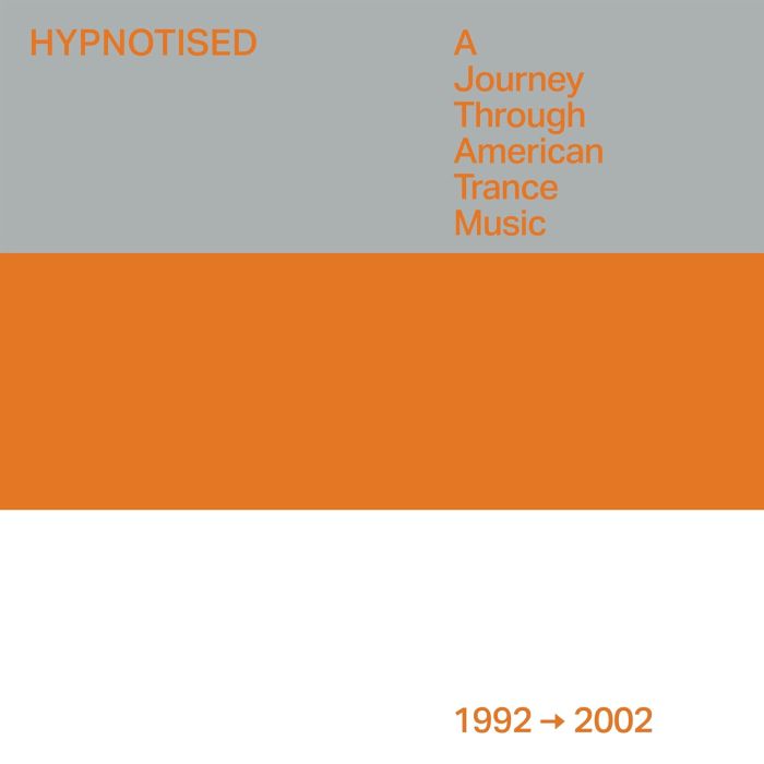 VARIOUS ARTISTS - HYPNOTISED: A JOURNEY THROUGH AMERICAN TRANCE MUSIC (1992-2002) (