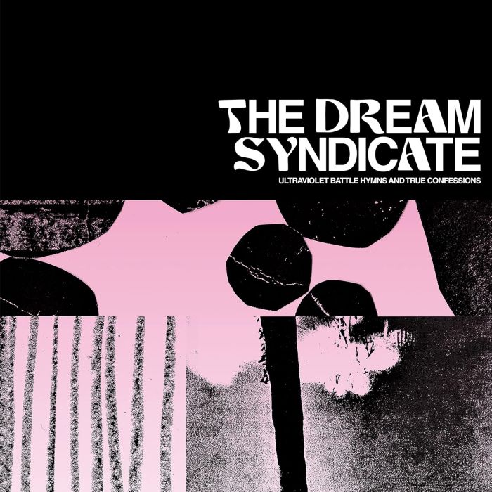 DREAM SYNDICATE - ULTRAVIOLET BATTLE HYMNS & TRUE CONFESSIONS