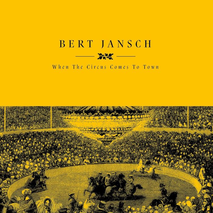 BERT JANSCH - WHEN THE CIRCUS COMES TO TOWN