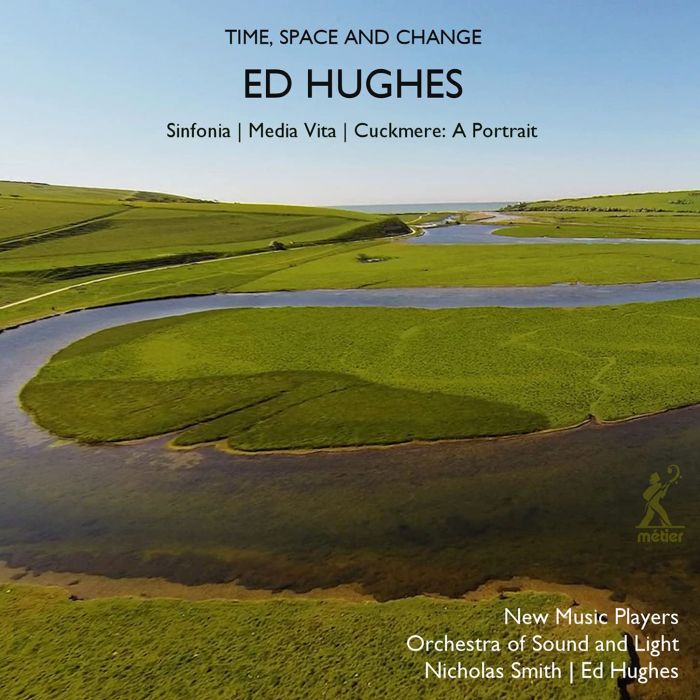 ORCHESTRA OF SOUND & LIGHT; NEW MUSIC PLAYERS - HUGHES: TIME, SPACE & CHANGE
