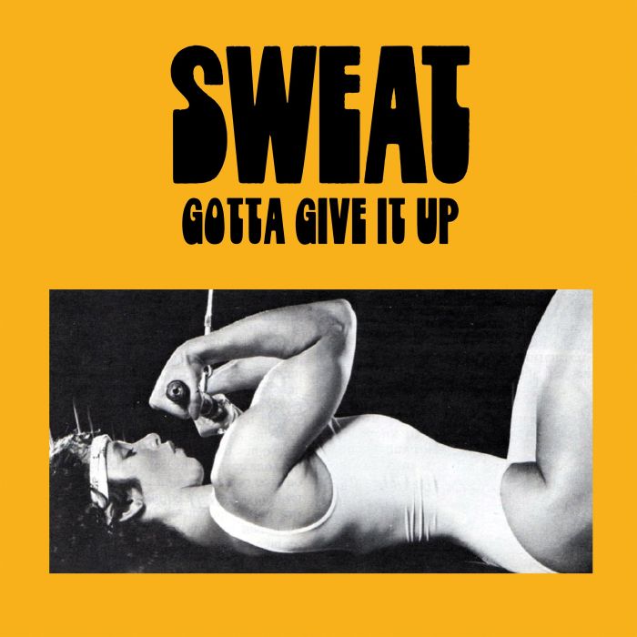 SWEAT - GOTTA GIVE IT UP
