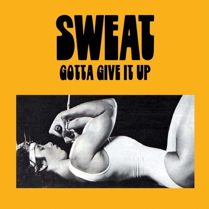 SWEAT - GOTTA GIVE IT UP