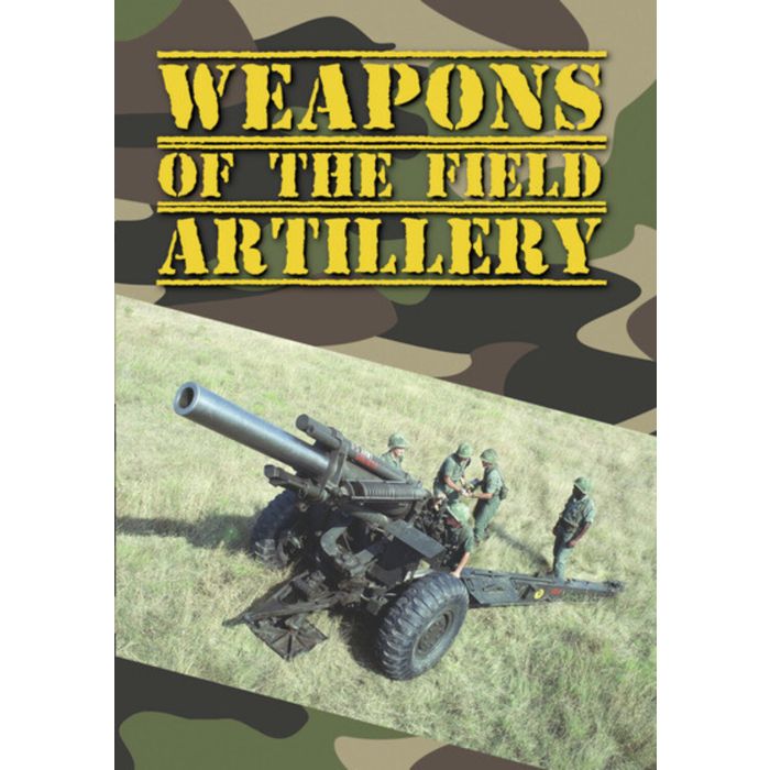 WEAPONS OF THE FIELD ARTILLERY