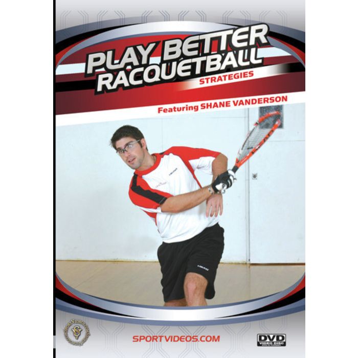 PLAY BETTER RACQUETBALL: STRATEGIES