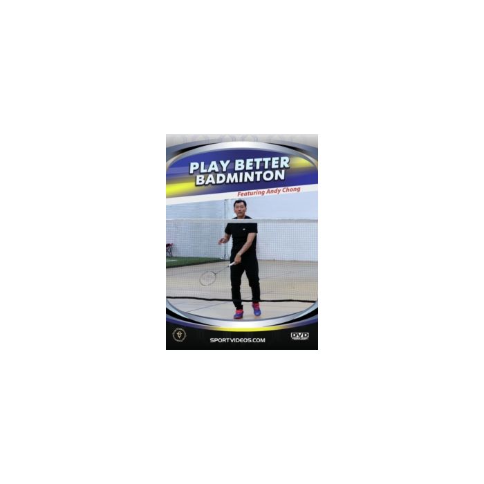PLAY BETTER BADMINTON