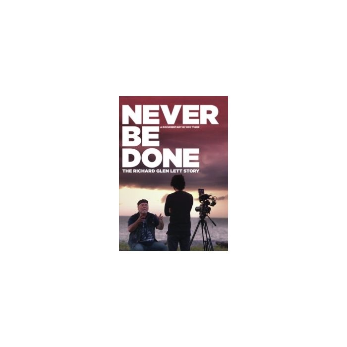 NEVER BE DONE: THE RICHARD GLEN LETT STORY