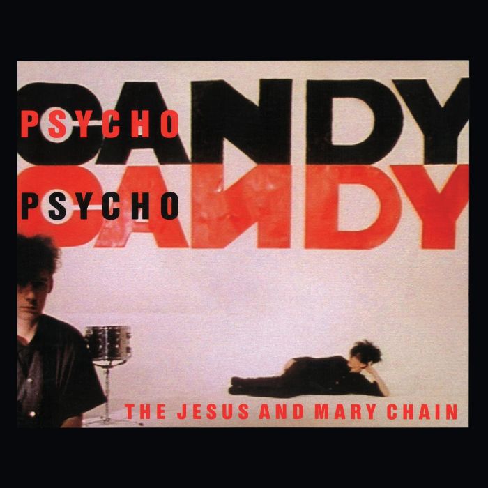 Jesus & Mary Chain, The - Psychocandy