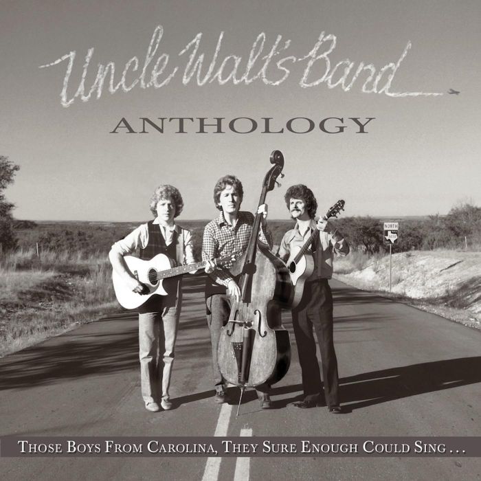 UNCLE WALT'S BAND - ANTHOLOGY: THOSE BOYS FROM CAROLINA, THEY SURE ENOUGH COULD SING