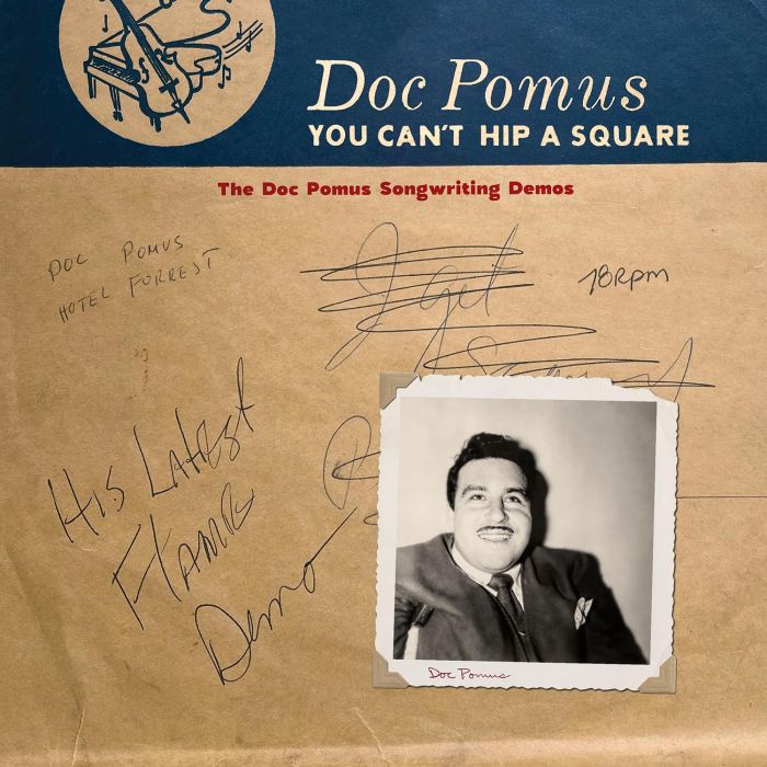 DOC POMUS - YOU CAN’T HIP A SQUARE: THE DOC POMUS SONGWRITING DEMOS