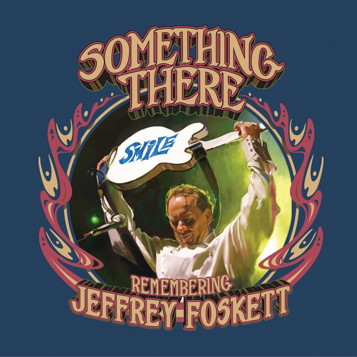 JEFFREY FOSKETT - SOMETHING THERE – REMEMBERING JEFFREY FOSKETT