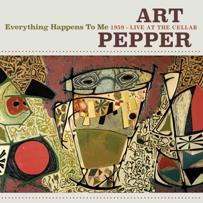 ART PEPPER - EVERYTHING HAPPENS TO ME: 1959 - LIVE AT THE CELLAR