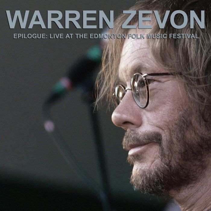 WARREN ZEVON - EPILOGUE: LIVE AT THE EDMONTON FOLK MUSIC FESTIVAL