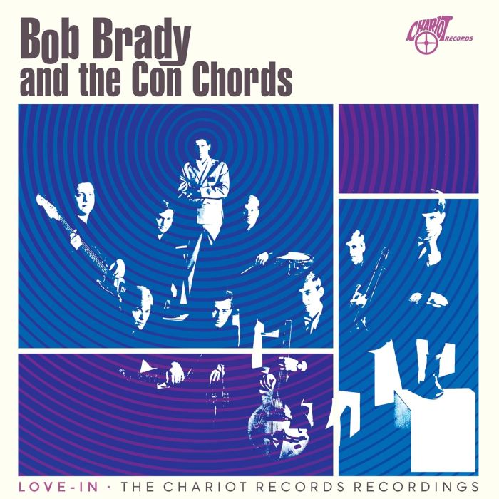 BRADY,BOB & THE CON CHORDS - LOVE-IN: THE CHARIOT RECORDS RECORDINGS (OPAQUE BLUE VINYL) (RSD)