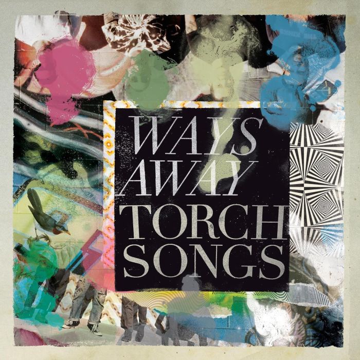 WAYS AWAY - TORCH SONGS