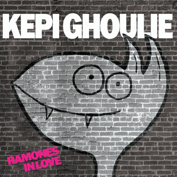 KEPI GHOULIE - RAMONES IN LOVE