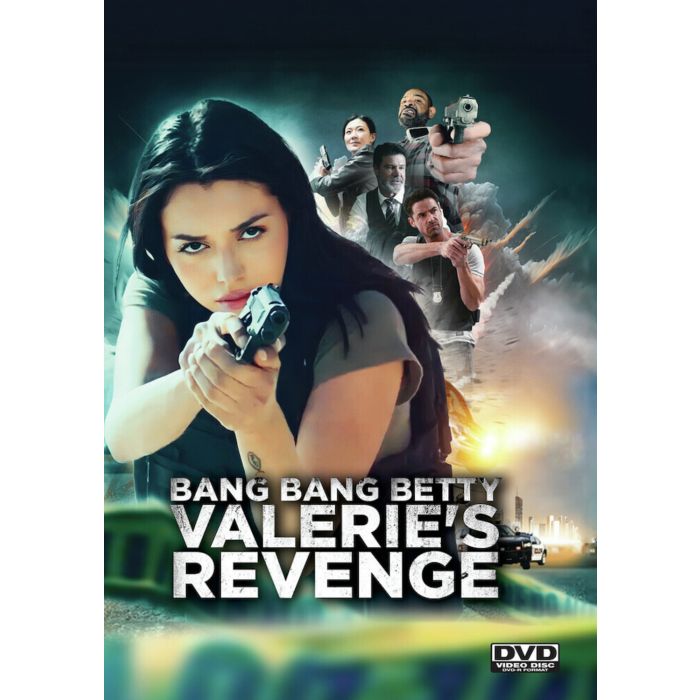BANG BANG BETTY, VALERIE'S REVENGE