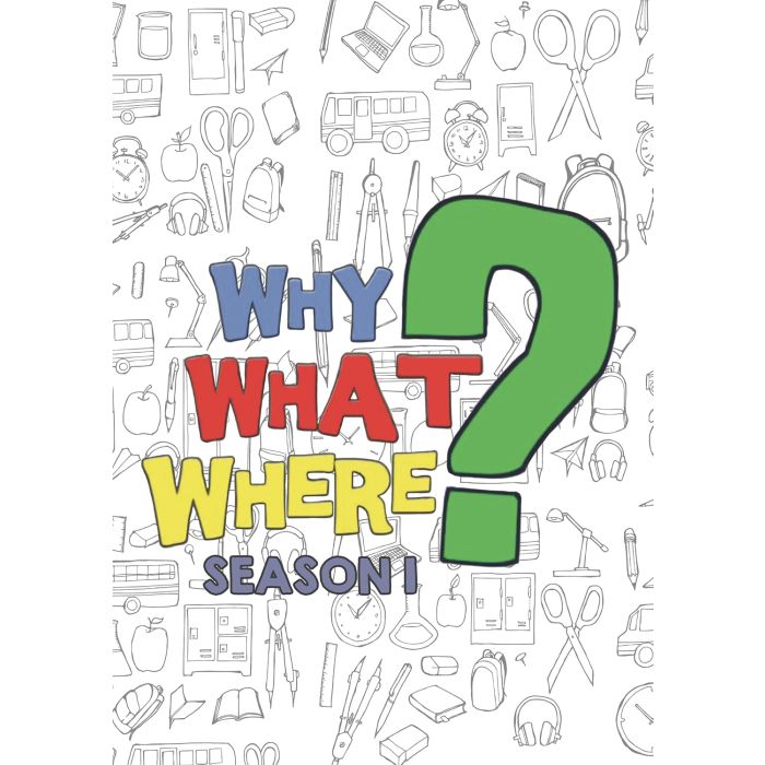 WHY, WHAT, WHERE?: SEASON 1