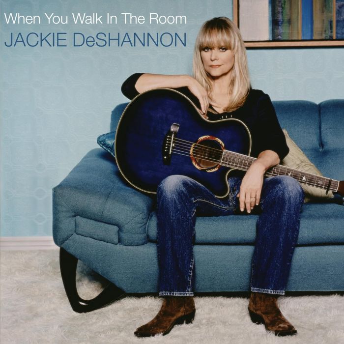 JACKIE DESHANNON - WHEN YOU WALK IN THE ROOM