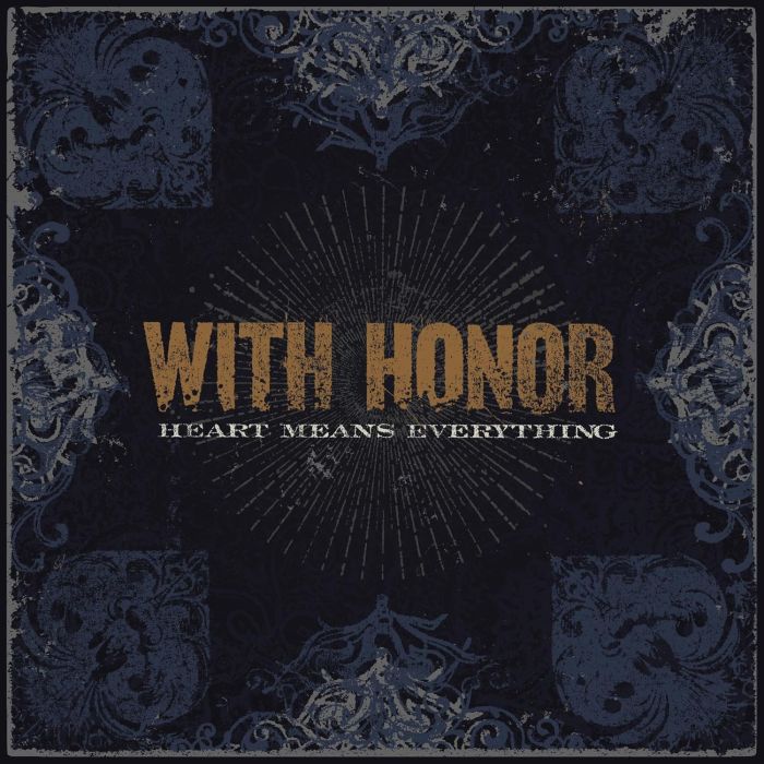 WITH HONOR - HEART MEANS EVERYTHING (RE-MASTERED)