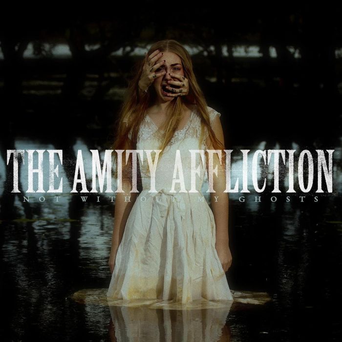 AMITY AFFLICTION - NOT WITHOUT MY GHOSTS