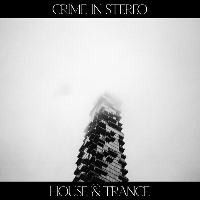 CRIME IN STEREO - HOUSE & TRANCE