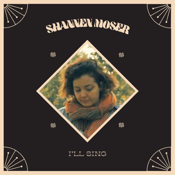 SHANNEN MOSER - I'LL SING