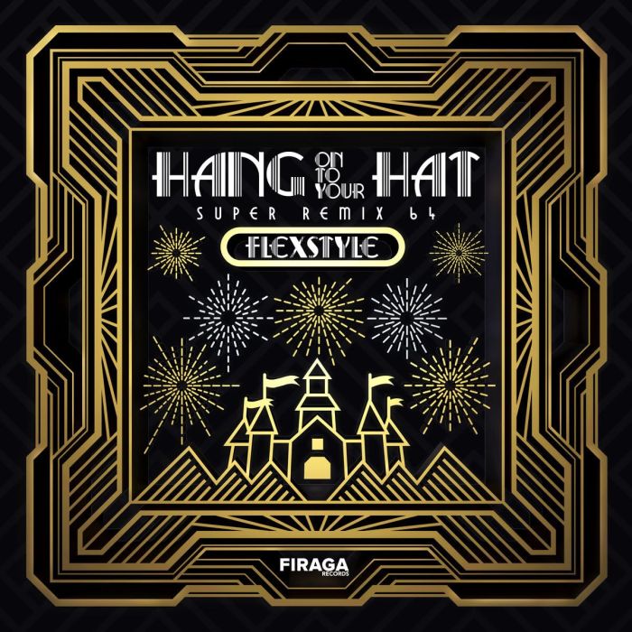 FLEXSTYLE - HANG ONTO YOUR HAT - SUPER REMIX 64