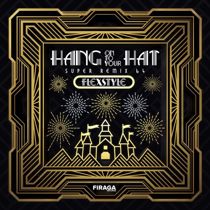 FLEXSTYLE - HANG ONTO YOUR HAT - SUPER REMIX 64 (180G)