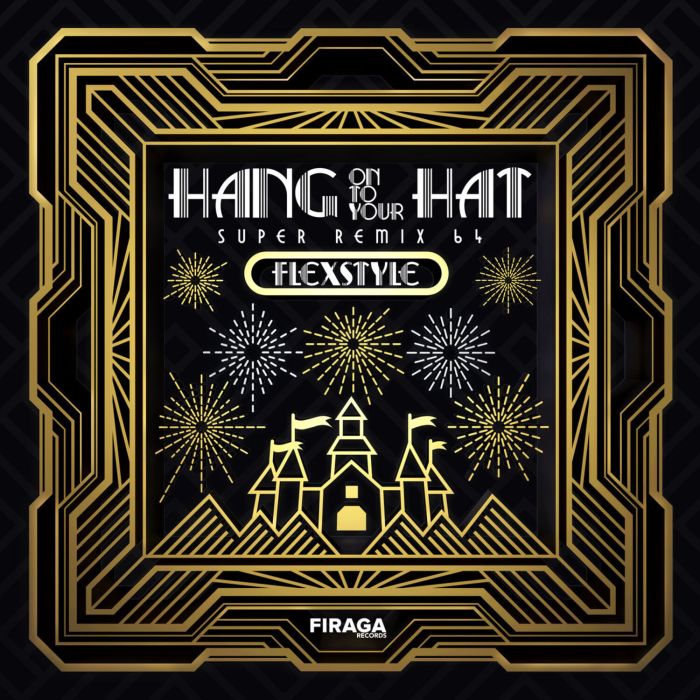 FLEXSTYLE - HANG ONTO YOUR HAT - SUPER REMIX 64 (180G)