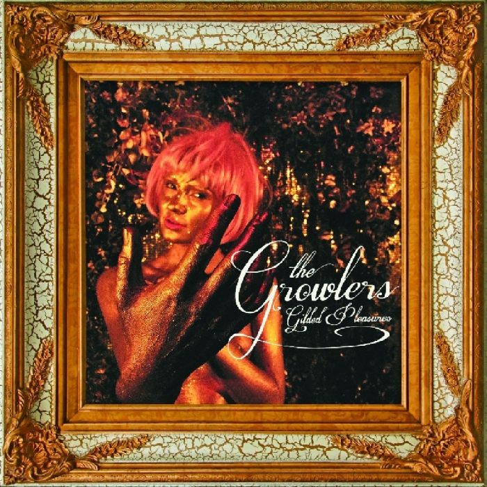 GROWLERS - GILDED PLEASURES