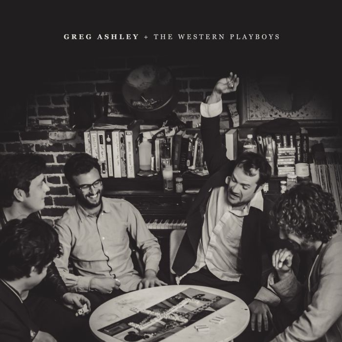 Greg Ashley and the Western Playboys - Greg Ashley and the Western Playboys