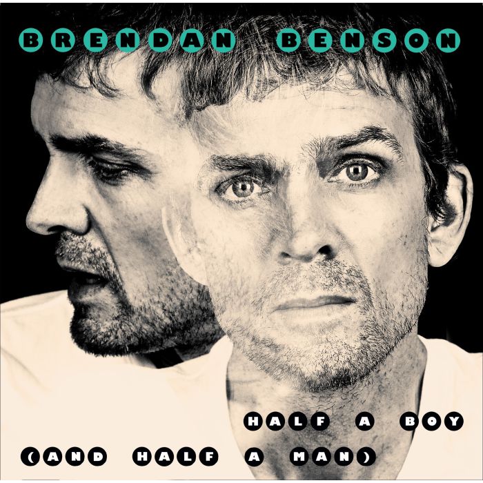 BRENDAN BENSON - HALF A BOY (& HALF A MAN) / BIG KID FACE