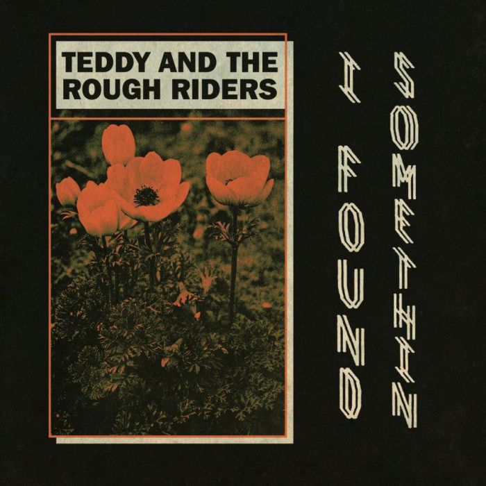Teddy and the Rough Riders - I Found Somethin' b/w Neon Cowboy
