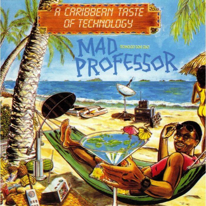 MAD PROFESSOR - CARIBBEAN TASTE OF TECHNOLOGY