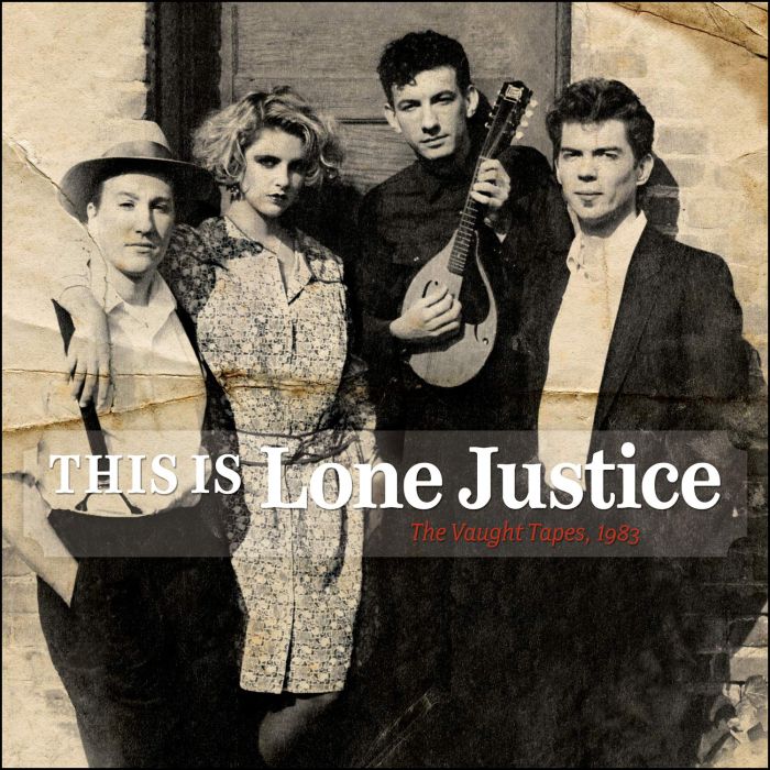 LONE JUSTICE - THIS IS LONE JUSTICE: VAUGHT TAPES 1983