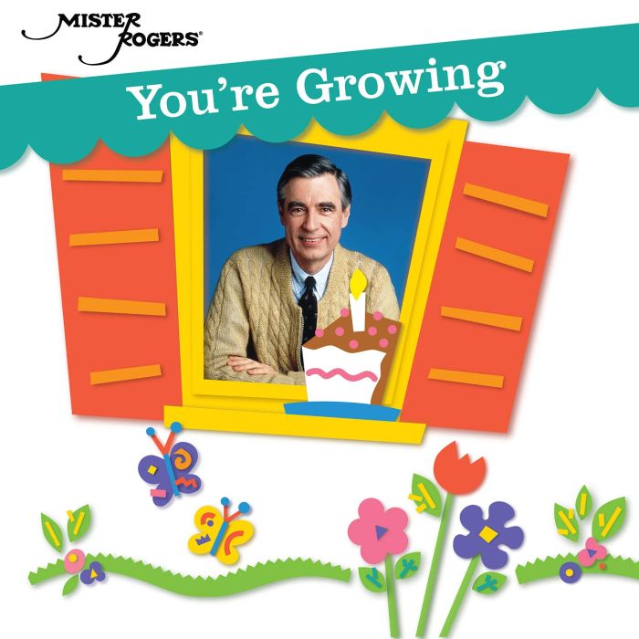 MISTER ROGERS - YOU'RE GROWING